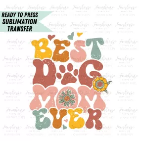 Best Dog Mom Ever, Ready to Press Sublimation Transfer, Sublimation Transfers, Heat Transfer, Ready to Press, Retro Dog Design, Dog Parent